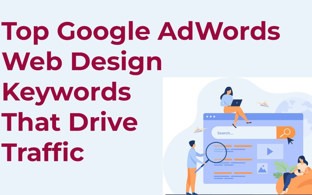Top Google AdWords Web Design Keywords That Drive Traffic