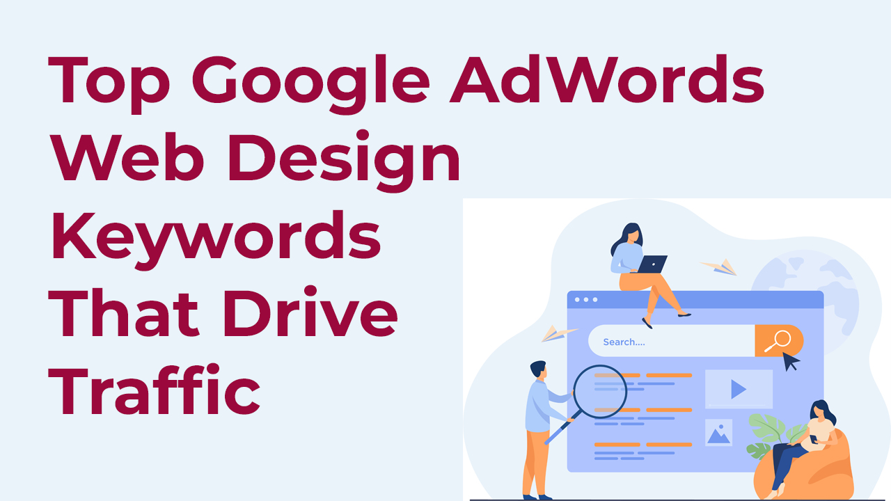 Top Google AdWords Web Design Keywords That Drive Traffic