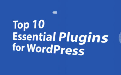 Top 10 Essential Plugins for WordPress (2025 Guide)